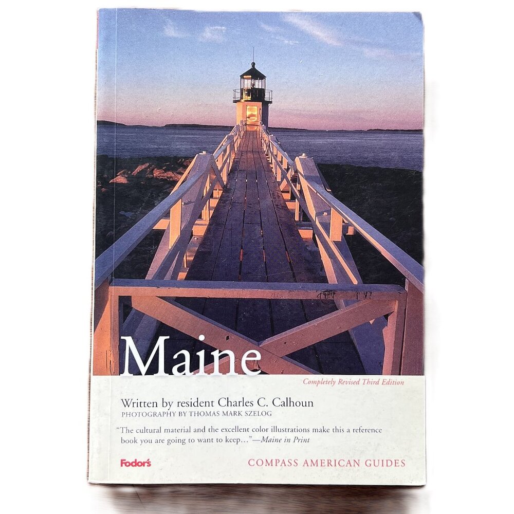 Fodor's Maine, Completely Revised Third Edition, Charles C. Calhoun